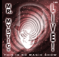 MR. MYSTIC Live!